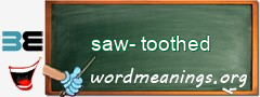 WordMeaning blackboard for saw-toothed